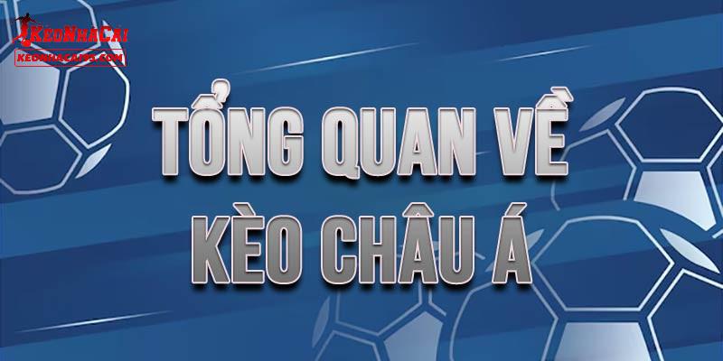 Một số thông tin cơ bản về kèo châu Á