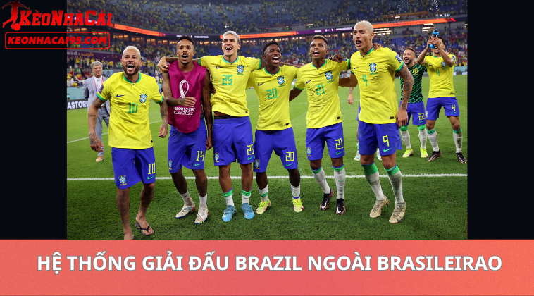 Kèo Bóng Đá VĐQG Brazil Hôm Nay – Soi Kèo Chính Xác Nhất 2 Hệ Thống Giải Đấu Brazil Ngoài Brasileirao